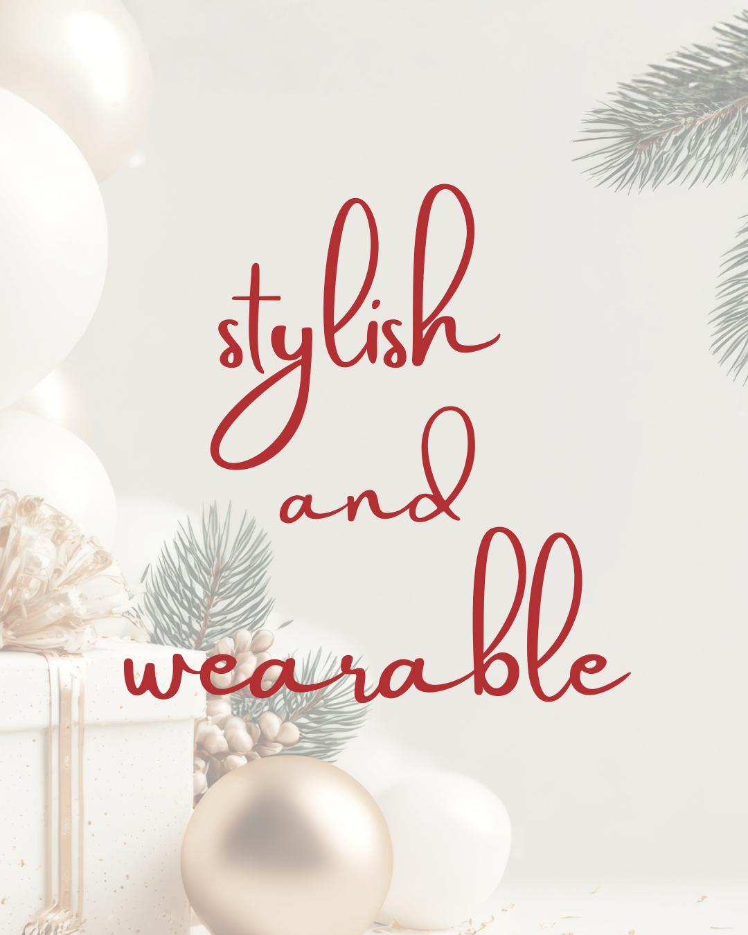 Stylish and Wearable Gifts