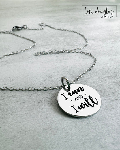 I Can and I Will: Engraved Charm, Necklace, or Bracelet