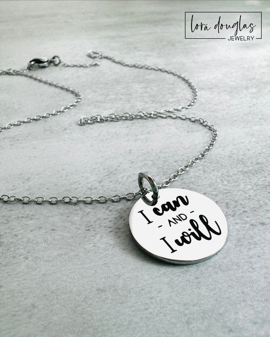 I Can and I Will: Engraved Charm, Necklace, or Bracelet