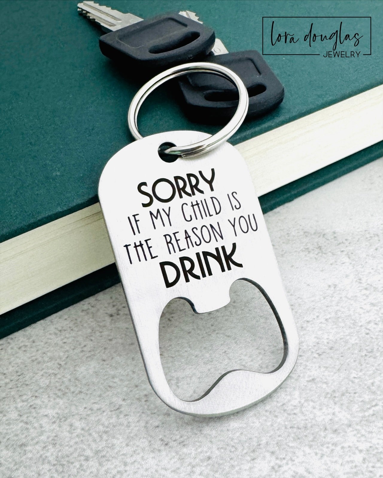 Sorry If My Child Is The Reason You Drink, Bottle Opener, Teacher Gift