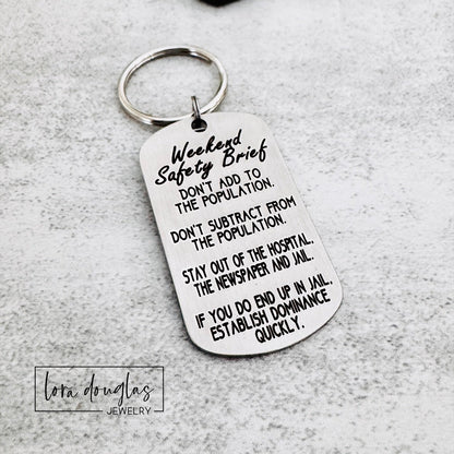 Don't add to the population.
Don't subtract from the population.
Stay out of the hospital, the newspaper, and jail.
If you do end up in jail, establish dominance quickly.
engraved metal keychain gift