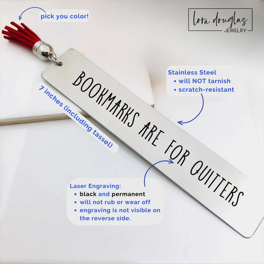 Engraved "Bookmarks Are for Quitters" bookmark crafted from brushed stainless steel with optional personalized back engraving. A funny reader gift for BookTok fans, bookworms, authors, librarians, teachers, and literary friends.