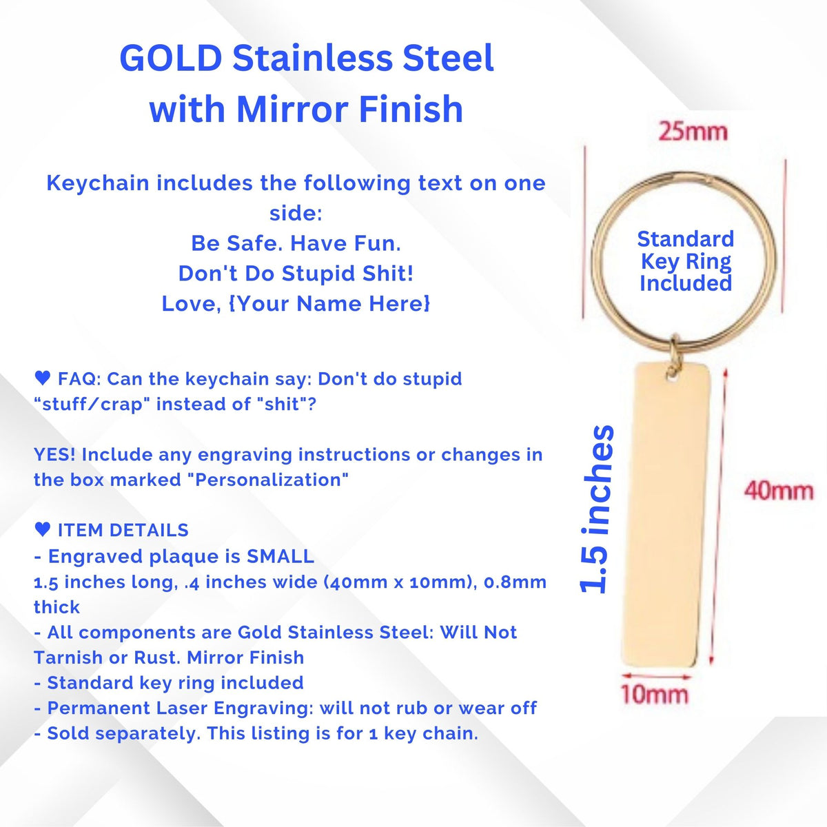 Funny graduation keychain in gold stainless steel personalized with the recipient's name and engraved with Be Safe, Have Fun, Don't Do Stupid Shit, a memorable gift for a high school graduate heading to college.
