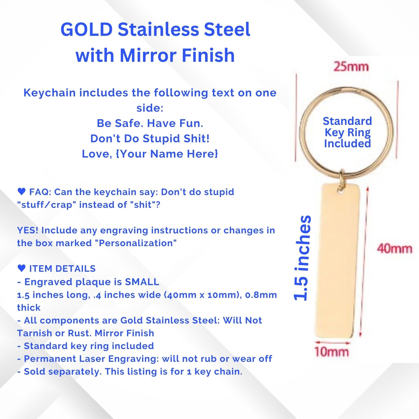 Be Safe Have Fun Don't Do Stupid Shit Gold stainless steel laser engraved keychain with personalization.