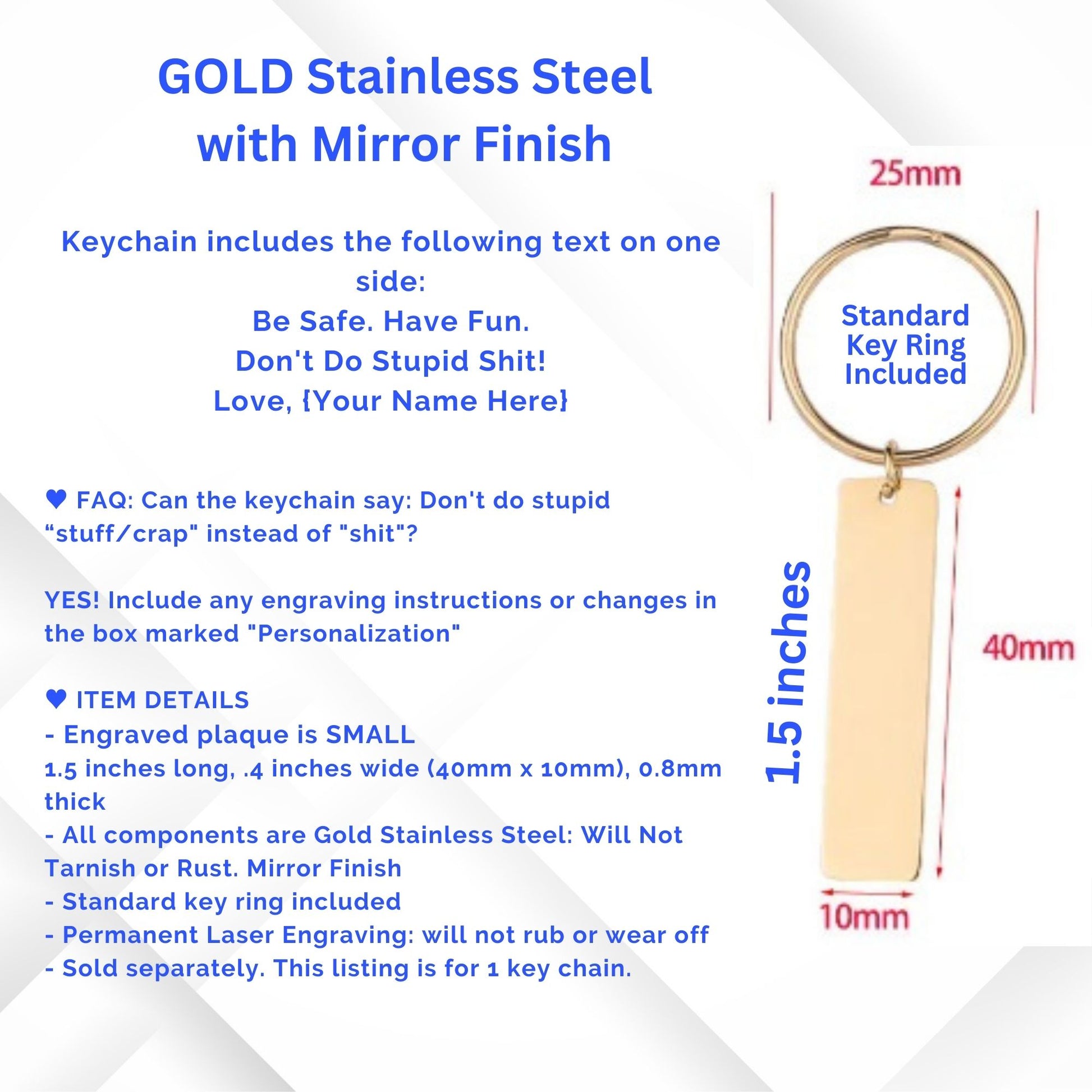 Be Safe Have Fun Don't Do Stupid Shit Gold stainless steel laser engraved keychain with personalization.