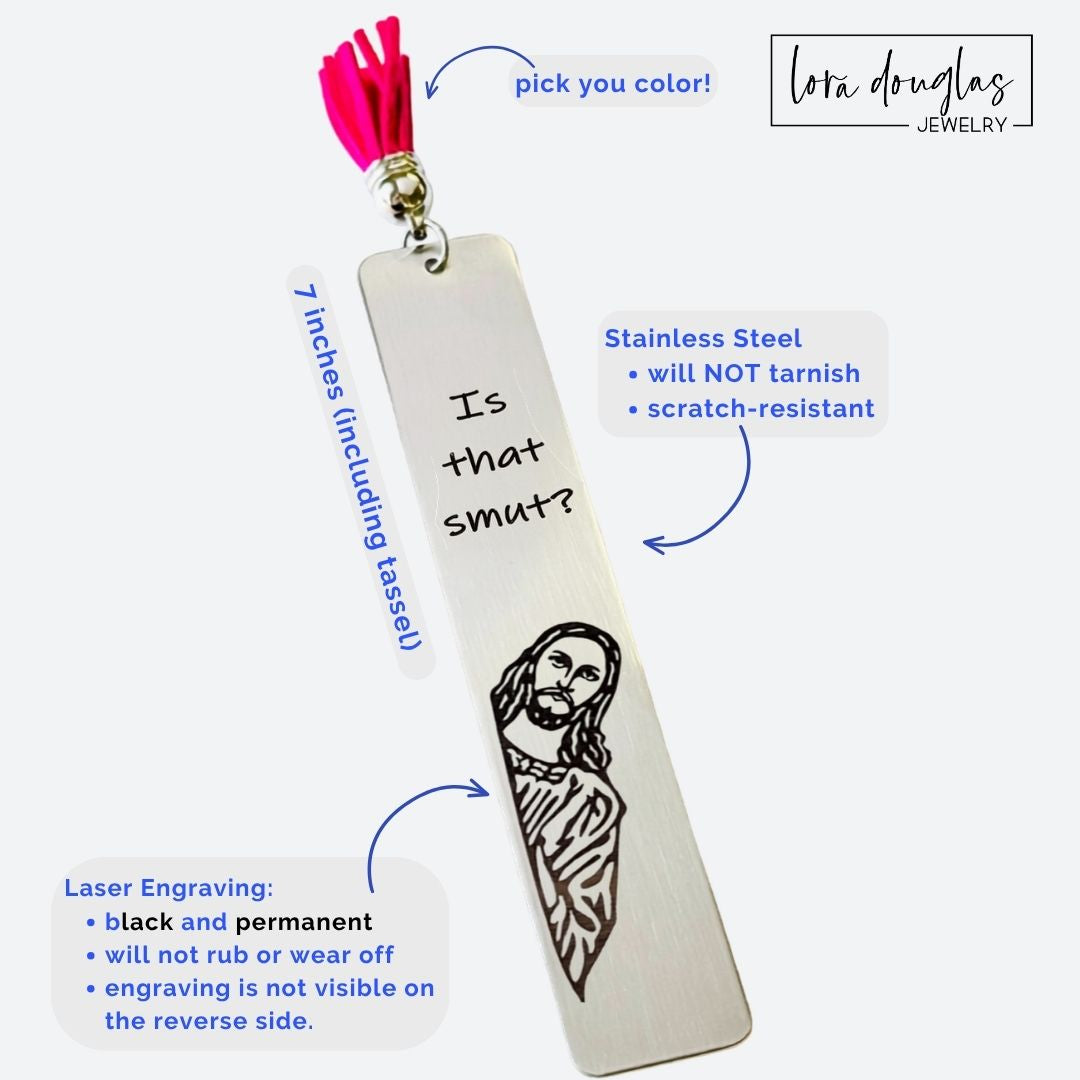Personalized "Is That Smut?" bookmark made from stainless steel with permanent laser engraving and optional custom message on the back. Funny gift for romance readers, spicy book lovers, BookTok readers, and bibliophiles.