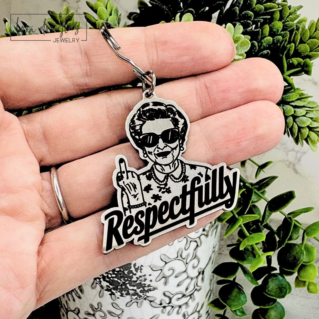 Personalized Respectfully keychain showing the engraved front design and optional custom back engraving, which can be personalized with a name, short message or inside joke for a funny sarcastic gift.