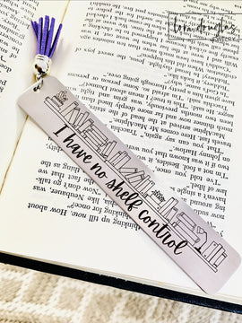 I Have No Shelf Control Bookmark, Metal Engraved Bookmark