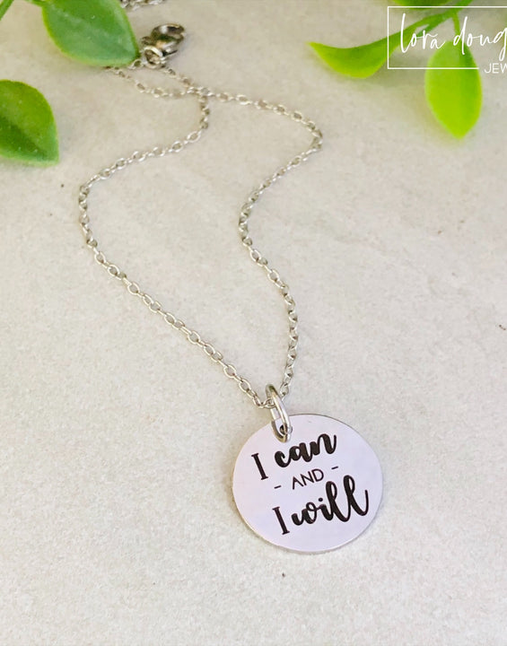 I Can and I Will: Engraved Charm, Necklace, or Bracelet (Medium Disc)