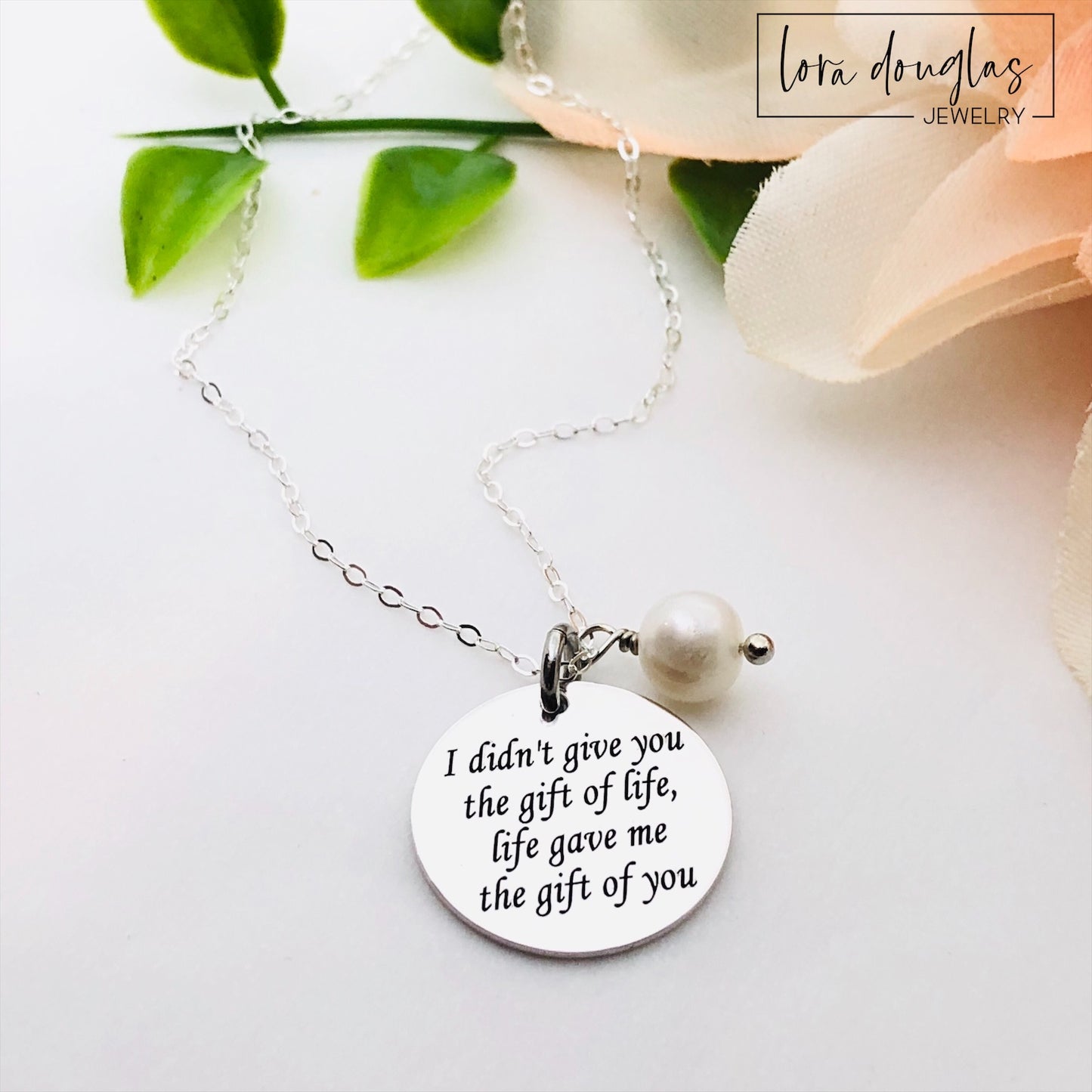 I Didn't Give You The Gift of Life, Life Gave Me The Gift of You necklace with pearl charm for adoption gift