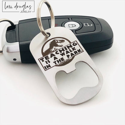 Teaching is a Walk in the Park, Bottle Opener, Teacher Gift