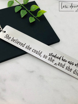She Believed She Could So Studied Her Ass Off And She Did, Tassel Bookmark