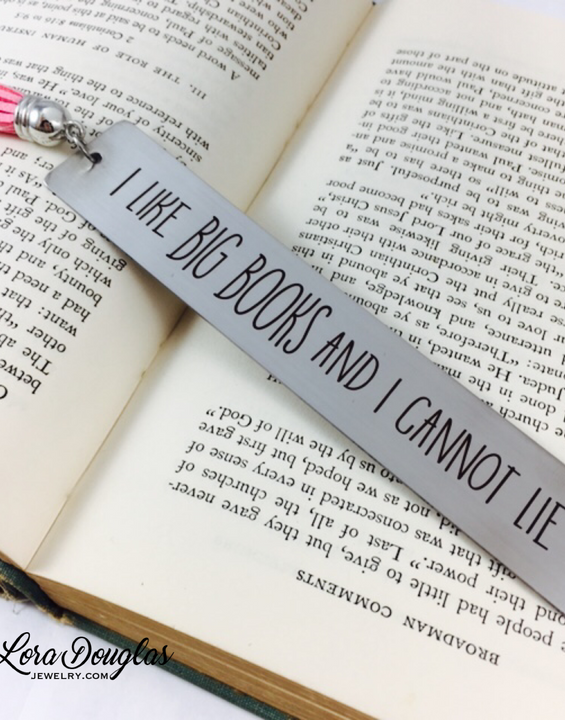 I like BIG BOOKS and I Cannot Lie, Metal Bookmark