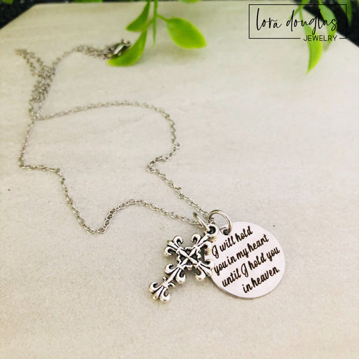 I Will Hold You In My Heart Until I Hold You In Heaven, Necklace or Bracelet