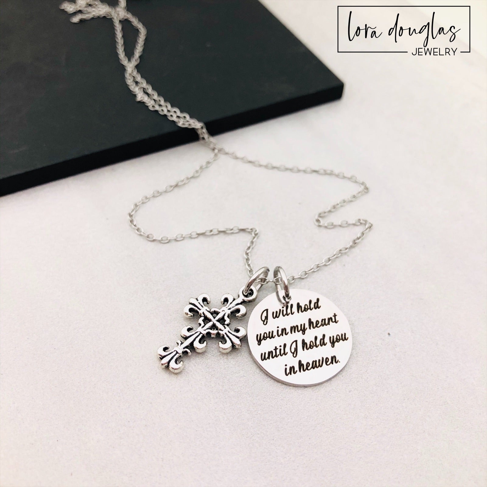 I WILL HOLD YOU IN MY HEART UNTIL I HOLD YOU IN HEAVEN