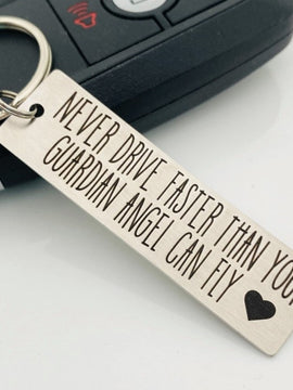 Never Drive Faster Than Your Guardian Angel Can Fly, Engraved Keychain