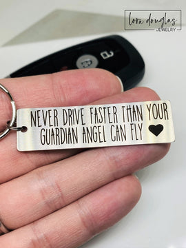 Never Drive Faster Than Your Guardian Angel Can Fly, Engraved Keychain