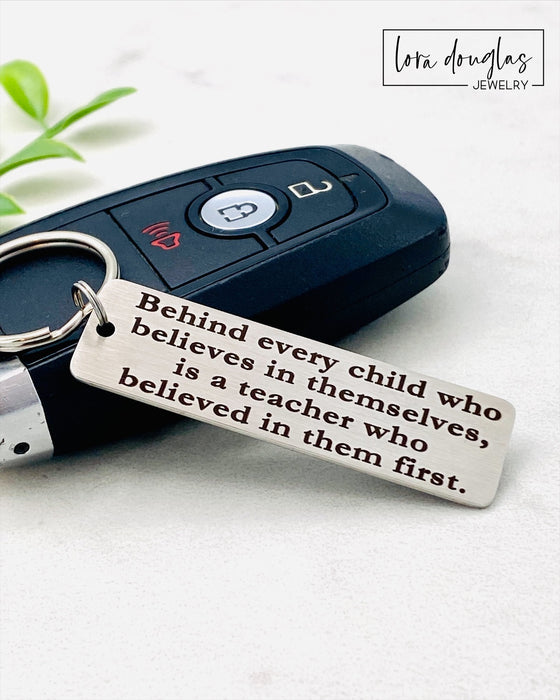 Behind Every Child Keychain: Teacher Appreciation Gift