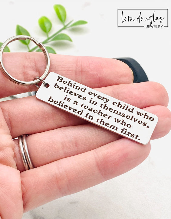 Behind Every Child Keychain: Teacher Appreciation Gift