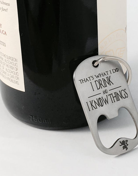 That's What I Do I Drink and I Know Things, Game of Thrones Key Chain